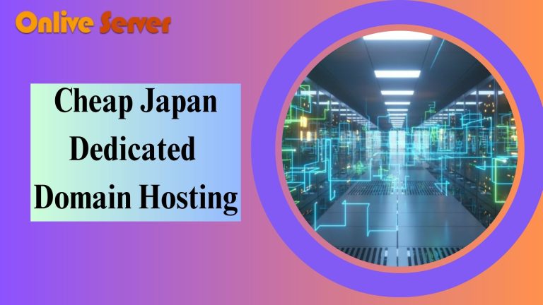 Choosing a Cheap Japan Dedicated Domain Hosting Plan for Your Website