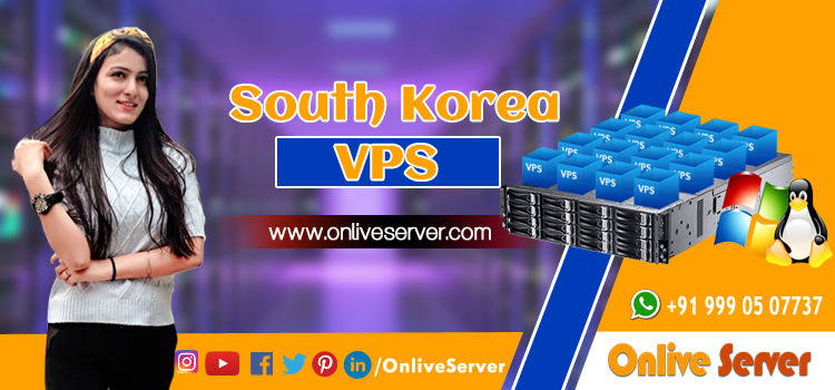 Enjoy the Full Operational Freedom with Low-Cost South Korea VPS