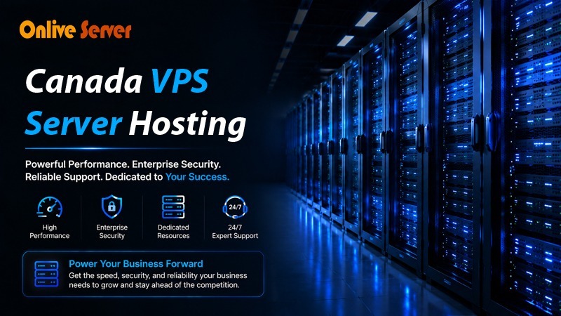 OnliveServer Canada VPS Server Hosting – Boost Your Online Business Performance
