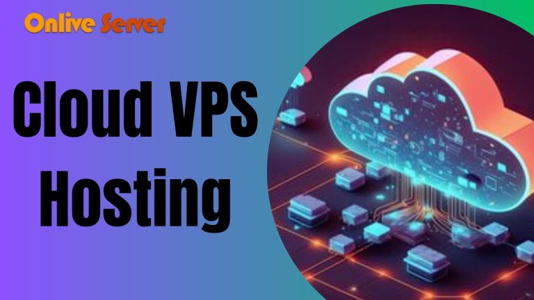 Gain Scalability & Value with a Cloud VPS Server Hosting