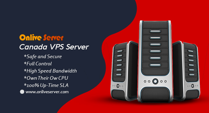 Benefits of Using a Canada VPS Server by Onlive server
