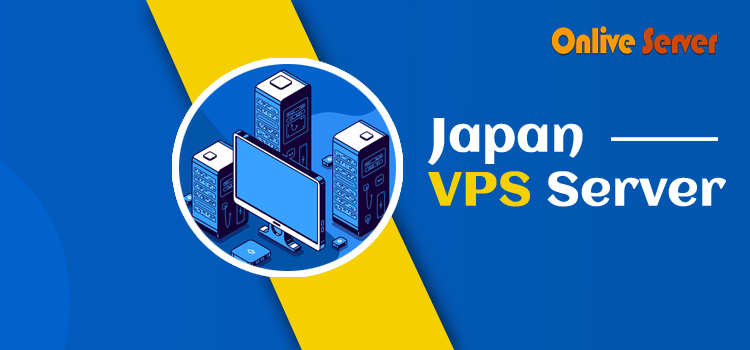 Japan VPS Server Hosting from Onlive Server is the Ideal Choice for Your Start-Up