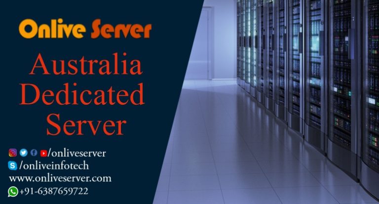 Why You Should Buy an Australia Dedicated Server via Onlive Server