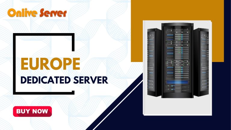 Europe Dedicated server with Quick and Powerful Performance from Onlive Server