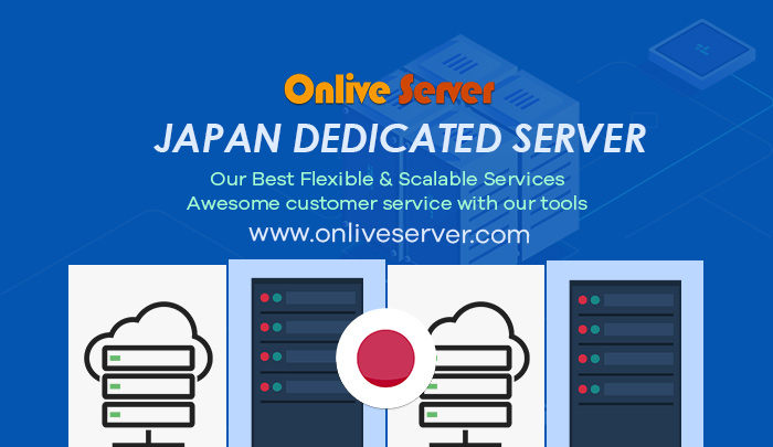 Japan Dedicated Server – Get it at Affordable Prices with Onlive Server.