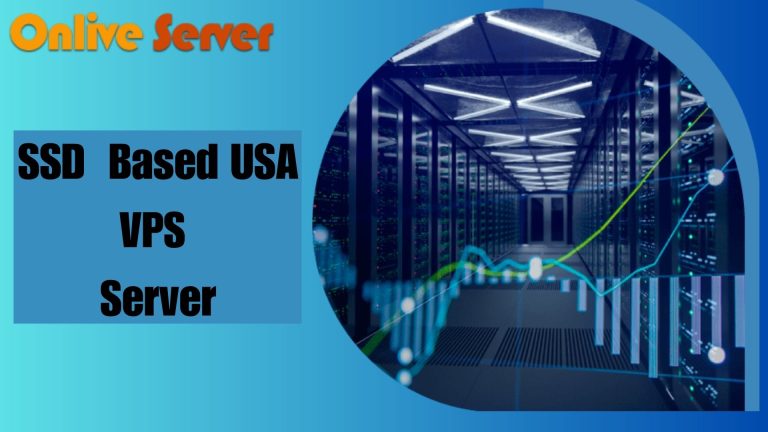 Choose Fastest SSD-Based USA VPS Server by Onlive Server