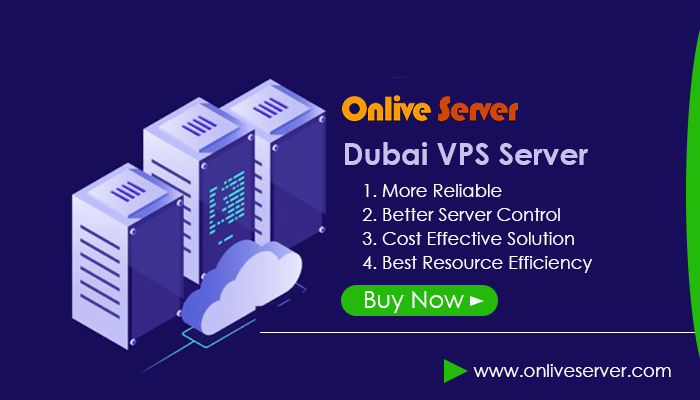 Choose best & cost-effective Dubai VPS Server via Onlive Server