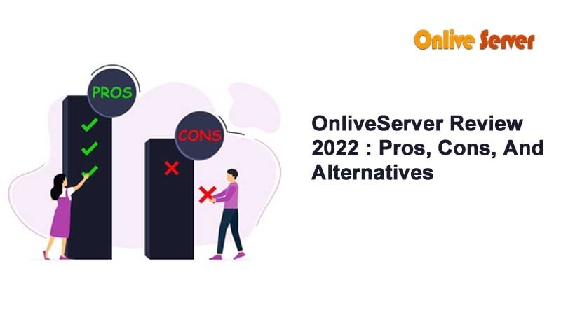 OnliveServer Review 2022: Pros, Cons, And Alternatives