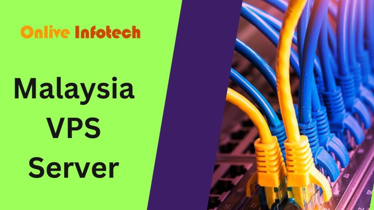The Benefits of Using a Malaysia VPS Server By Onlive Infotech