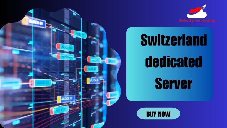 Performance for Your Website with Switzerland Dedicated Server
