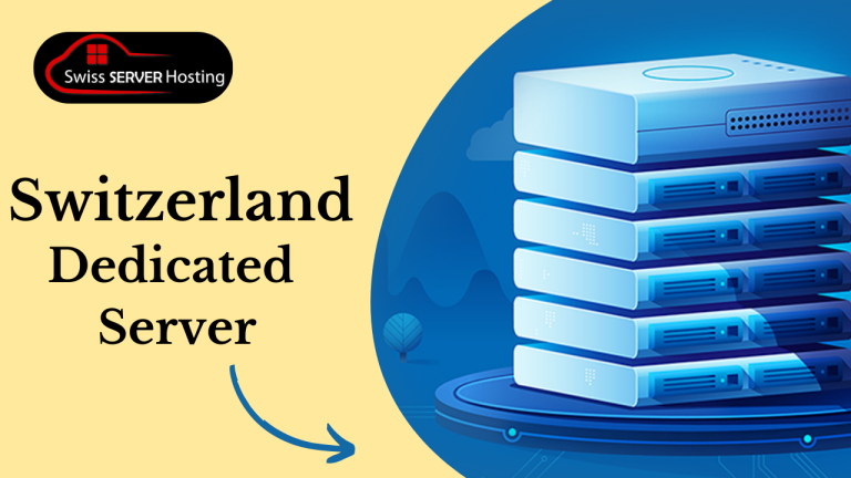 The Benefits of Investing in Switzerland Dedicated Server for Your Business