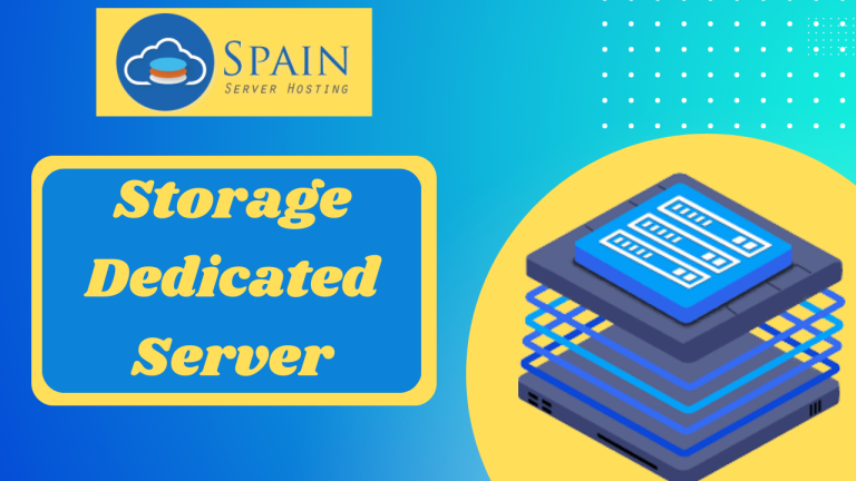 Get Affordable and Secure Storage Dedicated Server Via Spain Server Hosting