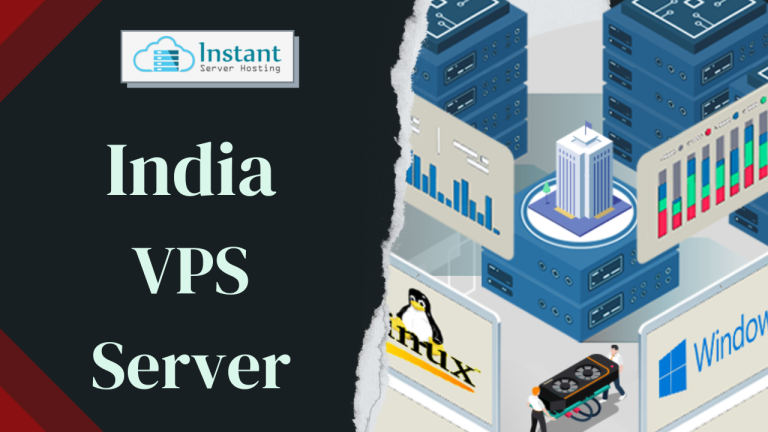 Improve Your Website with India VPS Server by Instant Server Hosting