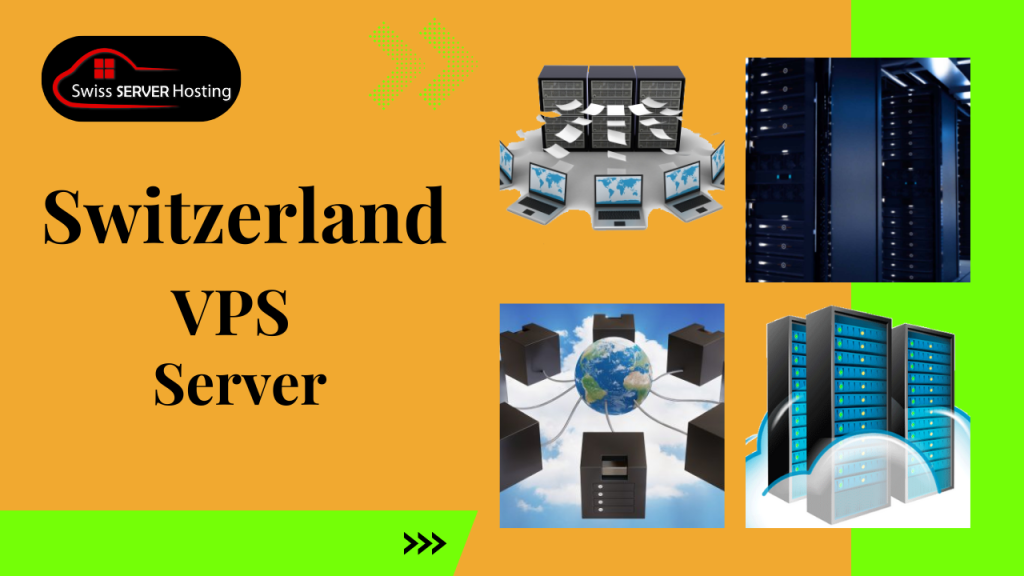 Switzerland VPS Server An Efficient, Secure  Hosting Solution