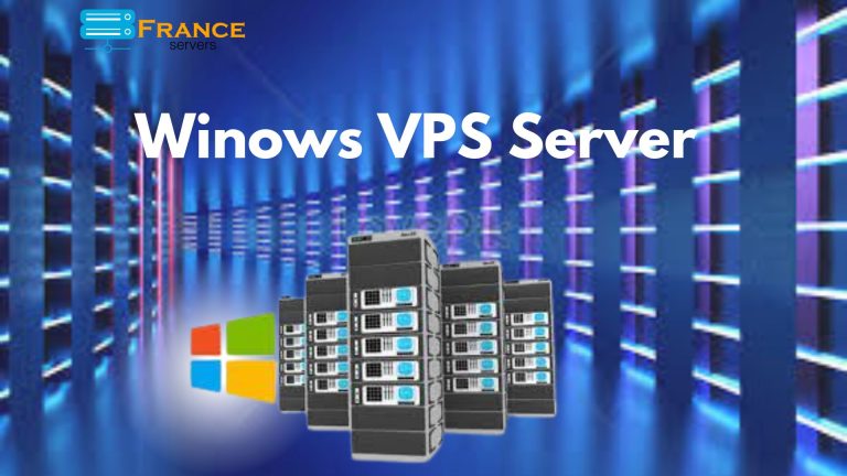 France Servers Offers High-Speed Windows VPS Server for Your Online Company