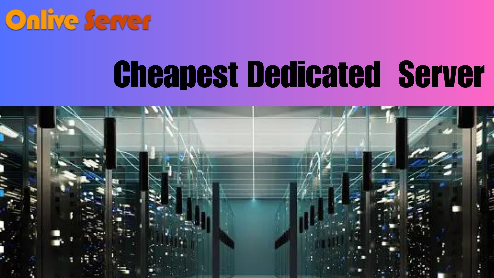 Cheapest Dedicated Server