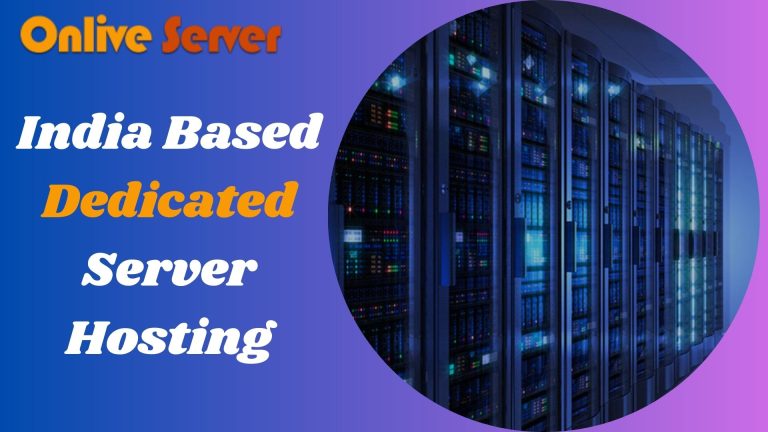 India Based Dedicated Server Hosting- Onlive Server