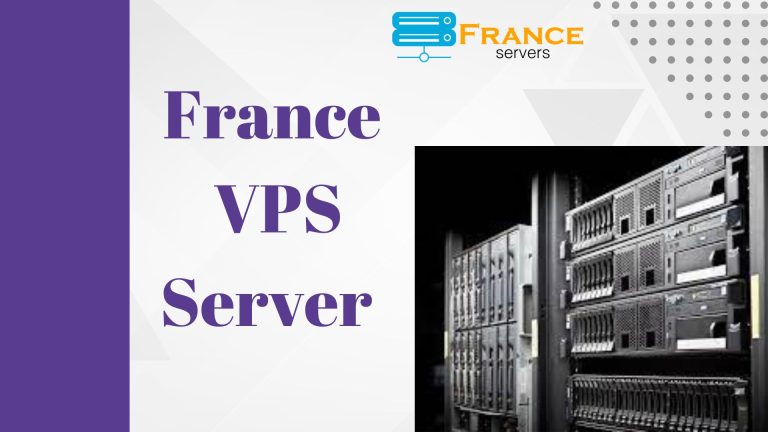 The Ultimate Guide to France VPS Server Performance
