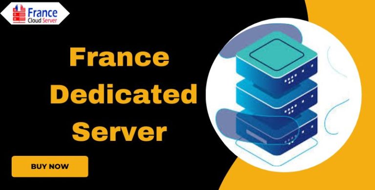 France Dedicated Server Plans Available at France Cloud Server